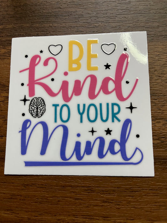 Be Kind To Your Mind